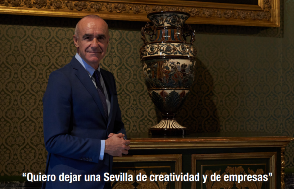 ANTONIO MUÑOZ,  ALCALDE DE SEVILLA. “Sevilla me ha hecho  ser mejor persona”